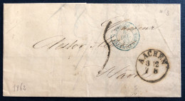 Prusse TAD AACHEN 3 12 7 8 + TAD Entrée PRUSSE 3 VALENCIENNES 4.12.1862 Sur Lettre - (N537) - Storia Postale