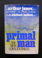 Primal Man: The New Consciousness By Arthur Janov, 1975 - Psicologia