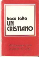 Libro. Hace Falta Un Cristiano. Fraternidad Sacerdotal San Juan De Ávila. 27-568 - Altri & Non Classificati