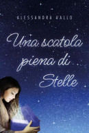 Una Scatola Piena Di Stelle Di Alessandra Vallo,  2023,  Youcanprint - Tales & Short Stories