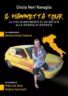 Il Fiammetta Tour. La Vita In Movimento Di Un’artista Alla Ricerca Di Risposte Di Cinzia Neri Ravaglia,  2023,  Youcanp - Action Et Aventure