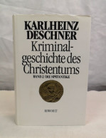 Kriminalgeschichte Des Christentums. Zweiter Band. Die Spätantike. Von Den Katholischen Kinderkaisern Bis Zur - Autres & Non Classés