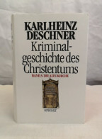 Kriminalgeschichte Des Christentums. Dritter Band. Die Alte Kirche. Fälschung, Verdammung, Ausbeutung, Vernich - Sonstige & Ohne Zuordnung