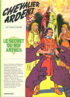 Chevalier Ardent Le Secret Du Roi Arthur - Chevalier Ardent