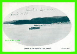 SAGUENAY, QUÉBEC - SAILING UP THE SAGUENAY RIVER - ÉCRITE EN 1930 - NOVELTY MFG & ART CO LIMITED - - Saguenay