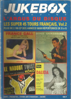 Magazine JUKEBOX, L'ARGUS DU DISQUE, 1999, Les Super 45 Tours Français, Vol. 2, 170 Pages, Frais Fr 8.00 E - Sin Clasificación