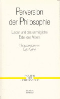 Perversion Der Philosophie. Lacan Und Das Unmögliche Erbe - Psychologie