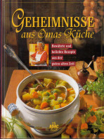 Geheimnisse Aus Omas KÃÂ¼che : BewÃÂ¤hrte Und Beliebte Rezepte Aus Der Guten Alten Zeit. - Manger & Boire