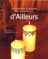 40 Créations Originales Pour Une Ambiance D'ailleurs De Franck Schmitt (2003) - Innendekoration