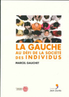 La Gauche Au Défi De La Société Des Individus De Marcel Gauchet (2016) - Politica
