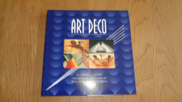 ART DECO A Stunning Guide To The Most Celebrated Era Of 20 Th Century Beaux Arts Painting Design Fashion Metalwork Mode - Architettura