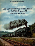 LOCOMOTIVES ARTICULEES SYSTEME MALLET  PAR M. VILAIN  TRAIN LOCO VAPEUR SNCF RAIL CHEMINS DE FER - Railway & Tramway