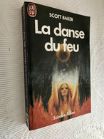 J’AI LU S.F. N° 1849  La Danse Du Feu  Scott BAKER  1985 Tbe - J'ai Lu