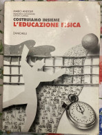 Costruiamo Insieme L’educazione Fisica Di Maurizio Andolfi, Francesca Giovannini, Espedito Laterza,  1995,  Zanichelli - Médecine, Biologie, Chimie