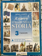 Il Nuovo Viaggio Nella Storia 3. Il Novecento. Per La Scuola Media Di Antonio Londrillo,  Mursia Scuola - Geschiedenis,