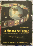 La Dimora Dell’uomo 1. Corso Di Geografia Per La Scuola Media	 Di Giuseppe Motta,  1957,  Società Editrice Internaziona - Geschiedenis,