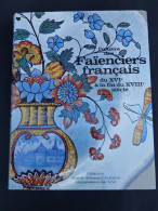 L'OEUVRE DES FAIENCIERS FRANCAIS  DU  XVI A LA FIN DU XVIII SIECLE  TRES BON ETAT - Décoration Intérieure