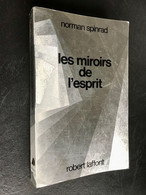 Robert LAFFONT S.F.  LES MIROIRS DE L’ESPRIT  Norman SPINRAD 1981 - Robert Laffont