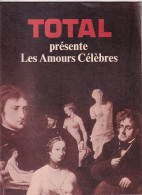 Petit Livre TOTAL Présente Les Amours Célébres - Other & Unclassified