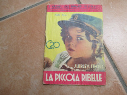 1936 I GRANDI CINEROMANZI ILLUSTRATI Shirley Temple LA PICCOLA RIBELLE ED.TAURINIA Torino - Cinéma