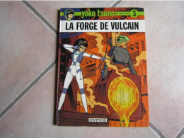 YOKO TSUNO T3 LA FORGE DE VULCAIN   LELOUP - Yoko Tsuno