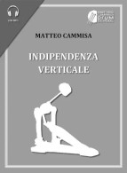 Indipendenza Verticale Di Matteo Cammisa,  2023,  Youcanprint - Arte, Architettura