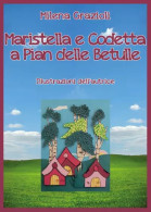 Maristella E Codetta A Pian Delle Betulle	 Di Milena Grazioli,  2023,  Youcanprint - Teenagers En Kinderen