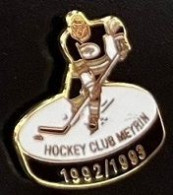 HOCKEY CLUB MEYRIN - 1992 / 1992 - ICE - GENEVE - SUISSE - SCHWEIZ - SWISS - SWITZERLAND - PUCK - RONDELLE - CANNE- (32) - Winter Sports