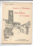 D 77 LARCHANT Grandeur Et Decadence De SAINT MATHURIN DE LARCHANT 2 Eme Edition  34 Pages Clas 22 N0152 - Unclassified