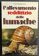 L'allevamento Redditizio Delle Lumache - F. M. Fazio - Ed. De Vecchi - 1976                                              - Tiere