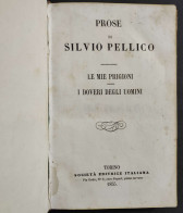 Prose S. Pellico - Le Mie Prigioni - I Doveri Degli Uomini - Ed. SEI - 1855                                              - Old Books