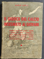 Il Giuoco Del Calcio Insegnato Ai Giovani - M. Zappa - Ed. Gazzetta Sport - 1938                                         - Sport