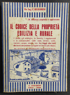 Il Codice Della Proprietà Edilizia E Rurale - C. Manaresi - Ed. Lavagnolo                                               - Collectors Manuals