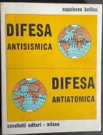 Difesa Antisismica - Difesa Antiatomica - N. Bellina - Ed. Cavallotti - 1977                                             - Matematica E Fisica