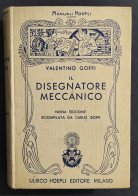 Il Disegnatore Meccanico - V. Goffi - Ed. Hoepli - 1932                                                                  - Manuali Per Collezionisti