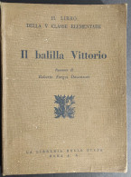 Il Balilla Vittorio - Il Libro Della V Elementare - R. F. Davanzati                                                      - Bambini