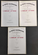 La Petite Illustration N.765-766-764 - 1936 - L'Amour Attend - Delarue - 3 Num.                                          - Cinéma Et Musique