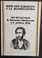 Igino Ugo Tarchetti E La Scapigliatura - Atti Convegno S. Salvatore 1976                                                 - History, Biography, Philosophy