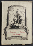 La Passione E La Gloria Del "Cividale" - A. Turco                                                                        - Guerre 1939-45