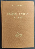 Starne Fagiani E Lepri L'allevamento - E. Scheibler - Ed. Olimpia - 1957                                                 - Chasse Et Pêche