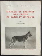 Elevage Et Dressage Des Chiens De Garde Et De Police - O. Guarini - Ed. Crepin-Leblond                                   - Animales De Compañía