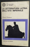 La Letteratura Latina Dell'Età Imperiale - E. Paratore - Ed. Sansoni - 1970                                             - Geschiedenis, Biografie, Filosofie
