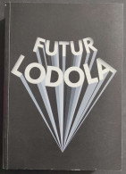 Futur Lodola - M. Lodola - 2009                                                                                          - Kunst, Antiek