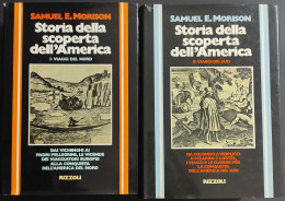 Storia Della Scoperta Dell'America - S. E. Morison - Ed. Rizzoli - 1976/78 - 2 Vol.                                      - Turismo, Viaggi