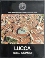 Lucca Nelle Immagini - 1975                                                                                              - Histoire, Biographie, Philosophie