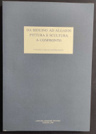 Da Biduino Ad Algardi Pittura E Scultura A Confronto - G. Romano - 1990                                                  - Kunst, Antiek