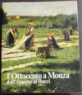 L'Ottocento A Monza Dall'Appiani Al Bucci - 1980                                                                         - Arts, Antiquity