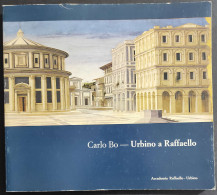 Urbino A Raffaello - C. Bo - 1985 - Accademia Raffaello Urbino 1984                                                      - Arte, Antigüedades