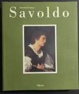 Savoldo Tra Giorgione E Caravaggio - G. Gerolamo - Ed. Electa - 1990                                                     - Arte, Antigüedades