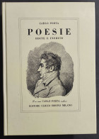 Poesie Edite E Inedite - C. Porta - Ed. Hoepli - 1992                                                                    - Altri & Non Classificati